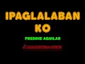 Freddie Aguilar - Ipaglalaban Ko [Karaoke Real Sound]