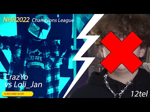 CrazYo vs  Loli_Jan ★ 12tel  ★  [NHR Champions League 2022]
