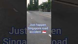 Just happen Singapore road accident  🇸🇬 #reels #accidents #singapore #singaporeroadaccidents