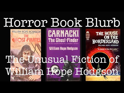 The Unusual Fiction of William Hope Hodgson - Horror Book Blurb