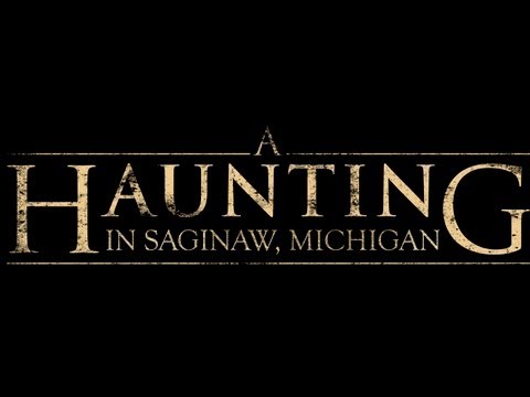 A Haunting in Saginaw Michigan