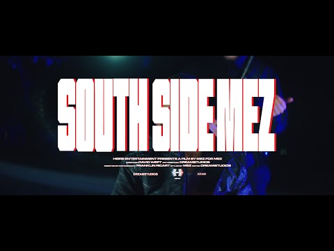 Mez - Southside Mez (Official Music Video)