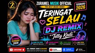 Download lagu TERINGAT SELALU DJ REMIX 🌹🎶 | TETTY KADI | REMIX NOSTALGIA TERBARU | ZURAMEL MUSIK  mp3