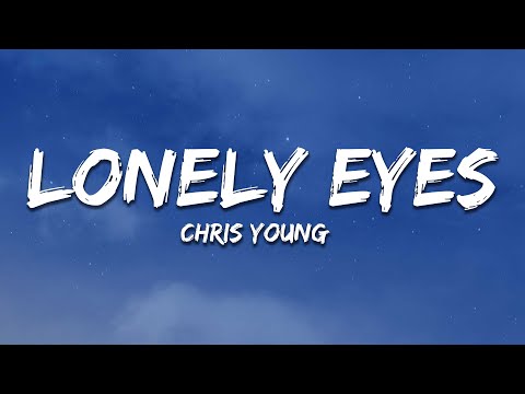 Chris Young - Lonely Eyes (Lyrics)