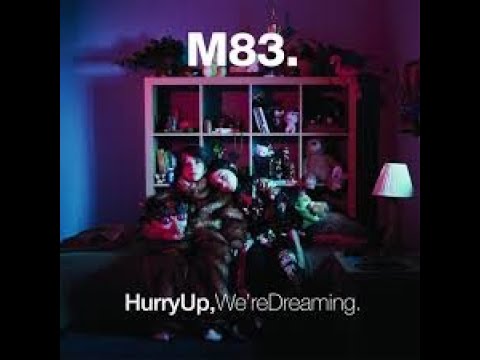 M83 - Outro (Hurry Up, We're Dreaming) - Extended Version (46 min)