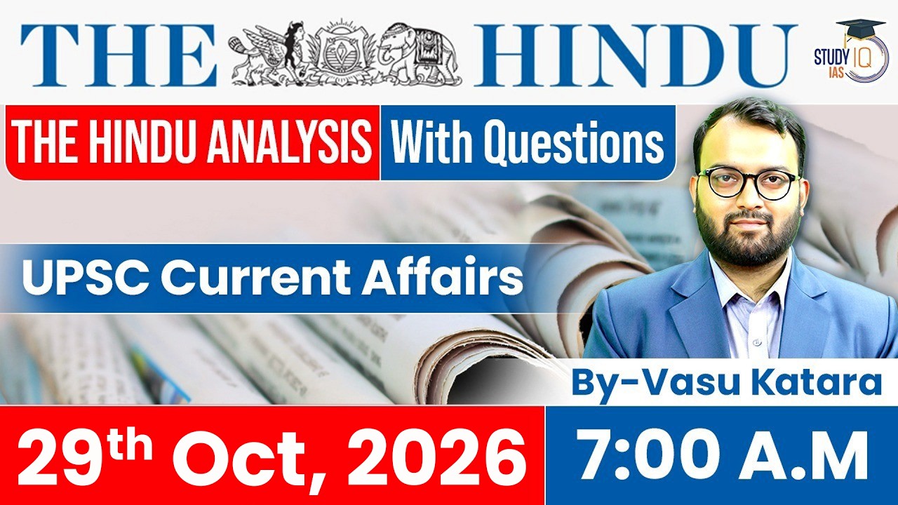 The Hindu newspaper Analysis | 29 October 2026 | UPSC Current Affairs | PIB & Editorial | StudyIQ