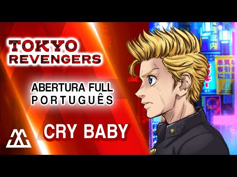 TOKYO REVENGERS Abertura Completa em Português - Cry Baby (PT-BR)