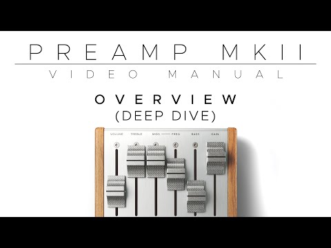 Preamp Mkii Overview (Deep Dive)