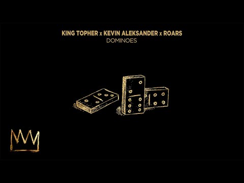 King Topher x Kevin Aleksander x ROARS - Dominoes (Official Audio)