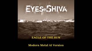Eyes Of Shiva - Eagle Of The Sun (Modern Metal AI Version)