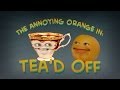 Annoying Orange Tea D Off