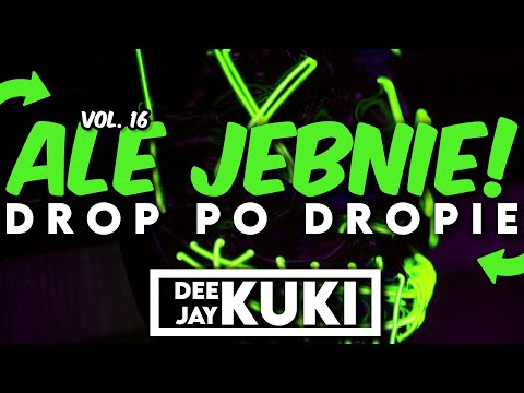😈😱 ALE JEBNIE!! 😱😈  VOL. 16 🎶 😈  MOCARNE BRZMIENIA  🎶➡️ @DEEJAY_KUKI  🎶⬅️ DROP PO DROPIE 🎶⬅️