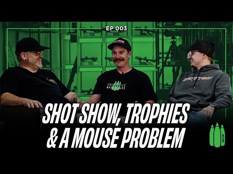 Episode 3 - Shot Show, Trophies & a Mouse Problem