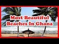 5 Most Beautiful Beaches In Ghana | West Africa | Love Is Vacation