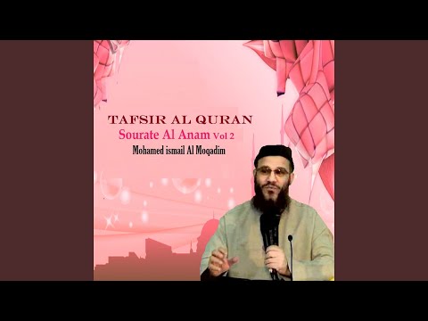 Download Mohamed ismail Al Moqadim - Tafsir Al Quran - Sourate Al Anam, Pt.7 MP3