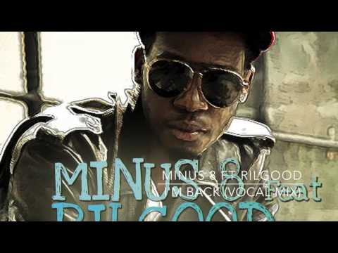 MINUS 8 FT RILGOOD - I'M BACK (VOCAL MIX)