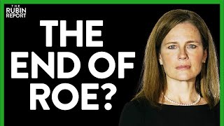 What Will Happen If the Supreme Court Overturns Roe v. Wade? | ROUNDTABLE | Rubin Report