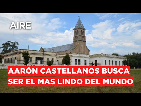 👉 Aarón Castellanos, el pueblo santafesino que compite por convertirse en el más lindo del mundo