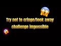 Try not to cringe/look away challenge impossible!