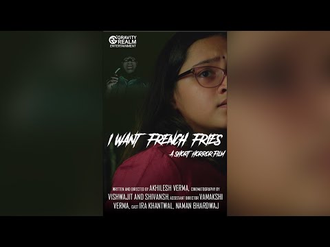Ira Khantwal I WANT FRENCH FRIES