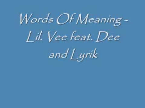 Words Of Meaning - Lil. Vee feat. Dee and Lyrik (prod. Henny XO)