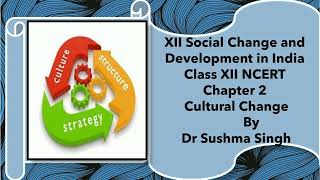 Chapter 2 Cultural Change  2 Class XII NCERT Sociology  English Medium    by Dr Sushma Singh