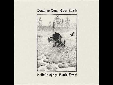 Dominus Soul & Cave Castle - Ballads Of The Black Death EP