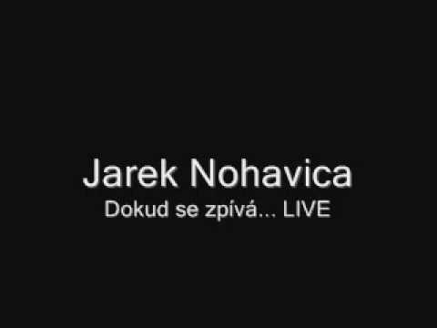 Jarek Nohavica - Dokud se zpívá ještě se neumřelo