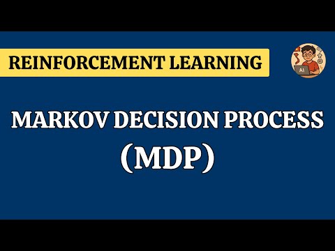 Markov Decision Process (MDP) Explained (Reinforcement Learning)