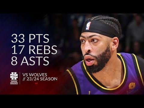 Anthony Davis 33 pts 17 rebs 8 asts vs Wolves 23/24 season