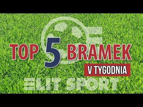 TOP 5 bramek V tygodnia