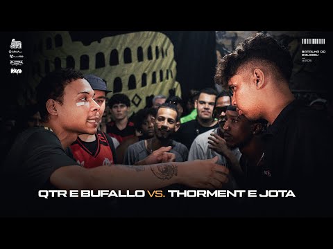 QTR E BUFALLO X THORMENT E JOTA - PRIMEIRA FASE - BATALHA DO COLISEU - EDIÇÃO #205