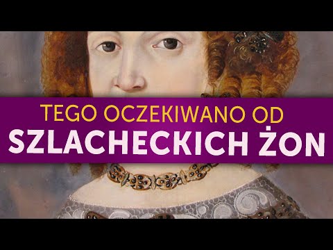 Polska szlachta wobec kobiet. Czego szlachcice oczekiwali od swoich żon?