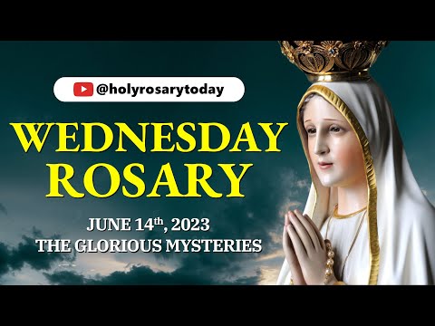 WEDNESDAY HOLY ROSARY 💙 JUNE 14, 2023 💙 THE GLORIOUS MYSTERIES OF THE ROSARY [VIRTUAL]