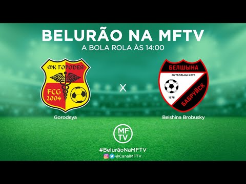 FUTEBOL AO VIVO! Gorodeya x Belshina Bobruisky #BelurãoNaMFTV