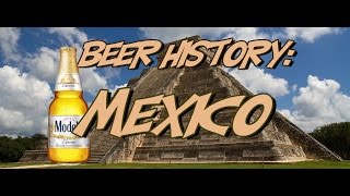 Beer History: Mexico