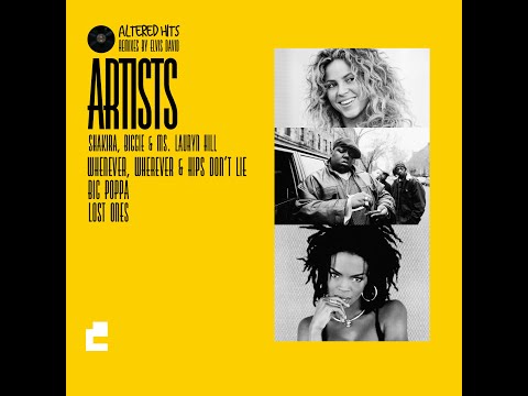 SHAKIRA x NOTORIOUS B.I.G x MS. LAURYN HILL - altered hits