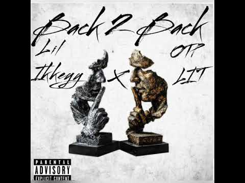 Lil Ikkeyy Ft Otp Lit-Back 2 Back
