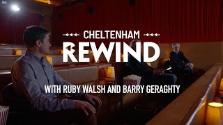 CHELTENHAM REWIND - with Ruby Walsh and Barry Geraghty video