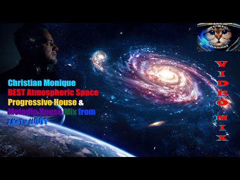 Christian Monique | Best | Atmospheric Space Progressive House & Melodic House Video Mix by z.KoT.v