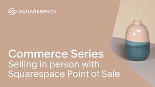 Squarespace Point of Sale Tutorial | Squarespace 7.1 Commerce Series