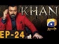 KHAN - Episode 24 | Har Pal Geo