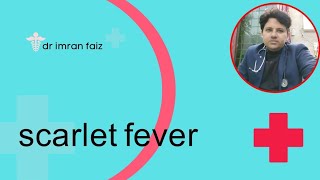 what is scarlet fever |causes|symptoms and treatment| لال بخار|Dr imran faiz