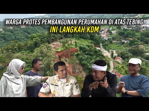 WARGA PROTES PEMBANGUNAN PERUMAHAN DI ATAS TEBING | INI LANGKAH KDM