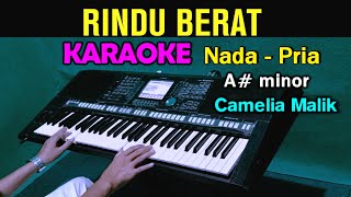 Download lagu RINDU  BERAT - Camelia Malik | KARAOKE Nada Pria || Remix Terbaru mp3