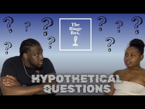 Ep 6| Hypothetical Questions| The Binge Box Podcast