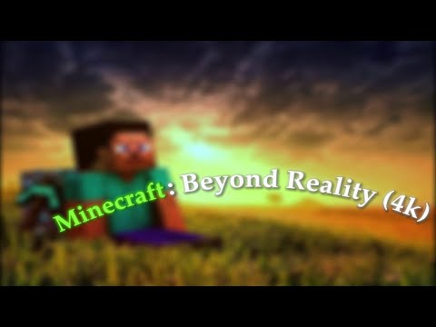 Minecraft: Beyond Reality (4K) Edit