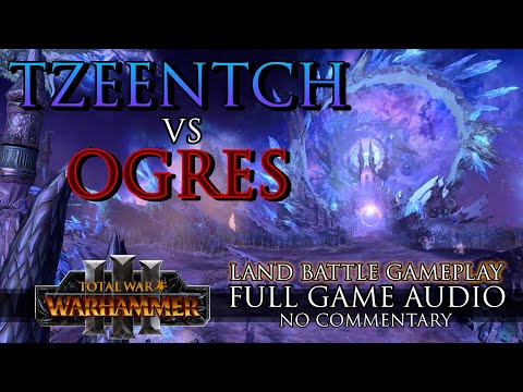 TZEENTCH vs OGRES! No Commentary Land Battle | Full Game Audio - Warhammer 3