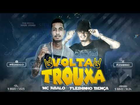 MC ABALO E FLESHINHO -  VOLTA TROUXA (ÁUDIO OFICIAL)