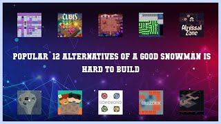 A Good Snowman Is Hard To Build | Top 12 Alternatives of A Good Snowman Is Hard To Build